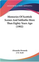 Memories of Scottish Scenes and Sabbaths More Than Eighty Years Ago (1902)