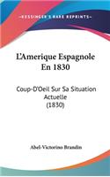 L'Amerique Espagnole En 1830