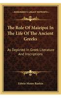 The Role of Maieipoi in the Life of the Ancient Greeks