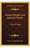 Senator Intrigue and Inspector Noseby