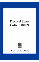 Practical Trout Culture (1872)