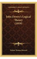 John Dewey's Logical Theory (1919)