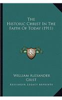 The Historic Christ in the Faith of Today (1911)