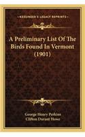 A Preliminary List of the Birds Found in Vermont (1901)