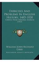Exercises And Problems In English History, 1485-1820: Chiefly From Original Sources (1913)