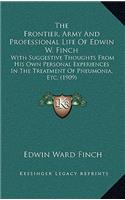 The Frontier, Army And Professional Life Of Edwin W. Finch