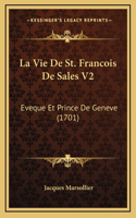 La Vie De St. Francois De Sales V2: Eveque Et Prince De Geneve (1701)