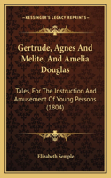 Gertrude, Agnes And Melite, And Amelia Douglas