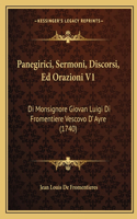 Panegirici, Sermoni, Discorsi, Ed Orazioni V1