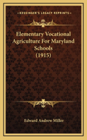 Elementary Vocational Agriculture For Maryland Schools (1915)