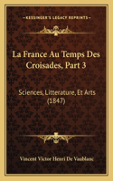 France Au Temps Des Croisades, Part 3