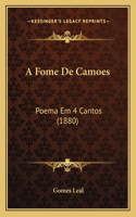 A Fome De Camoes