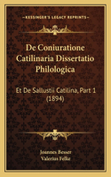 De Coniuratione Catilinaria Dissertatio Philologica