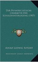 Der Privatrechtliche Charakter Der Schuldhinterlegung (1907)