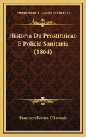 Historia Da Prostituicao E Policia Sanitaria (1864)