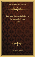 Discurso Pronunciado En La Universidad Central (1859)