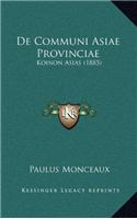 de Communi Asiae Provinciae
