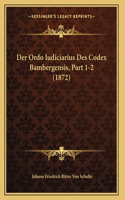 Der Ordo Iudiciarius Des Codex Bambergensis, Part 1-2 (1872)