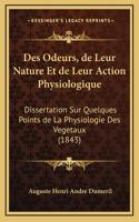 Des Odeurs, de Leur Nature Et de Leur Action Physiologique