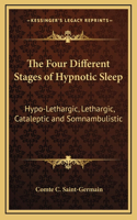 Four Different Stages of Hypnotic Sleep
