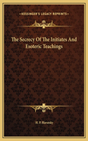 The Secrecy Of The Initiates And Esoteric Teachings: (English)