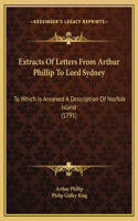 Extracts Of Letters From Arthur Phillip To Lord Sydney