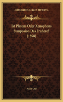 Ist Platons Oder Xenophons Symposion Das Fruhere? (1898)