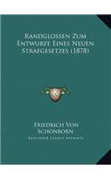 Randglossen Zum Entwurfe Eines Neuen Strafgesetzes (1878)