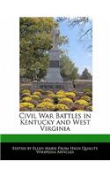 Civil War Battles in Kentucky and West Virginia