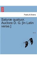 Satyr� Quatuor. Auctore D. G. [in Latin Verse.]
