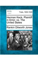 Herman Keck, Plaintiff in Error, vs. the United States: (English)