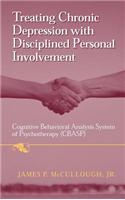 Treating Chronic Depression with Disciplined Personal Involvement: Cognitive Behavioral Analysis System of Psychotherapy (Cbasp)