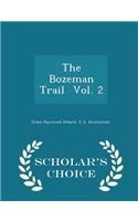 The Bozeman Trail Vol. 2 - Scholar's Choice Edition