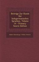 Beitrage Zur Kunde Der Indogermanischen Sprachen, Volume 14 - Primary Source Edition: (German)