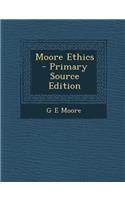 Moore Ethics - Primary Source Edition: (English)