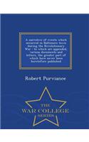 A Narrative of Events Which Occurred in Baltimore Town During the Revolutionary War: To Which Are Appended, Various Documents and Letters, the Greater Part of Which Have Never Been Heretofore Published - War College Series