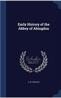 Early History of the Abbey of Abingdon