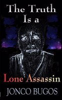 Truth Is a Lone Assassin
