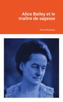 Alice Bailey Et Le Maitre De Sagesse