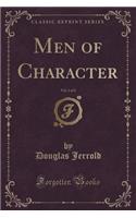 Men of Character, Vol. 2 of 2 (Classic Reprint)