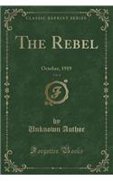 The Rebel, Vol. 4: October, 1919 (Classic Reprint)