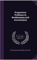 Progressive Problems In Bookkeeping And Accountancy