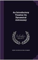 An Introductory Treatise On Dynamical Astronomy