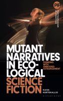 Mutant Narratives in Ecological Science Fiction