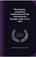 The Quarter-centennial Celebrations Of The University Of Chicago, June 2 To 6, 1916