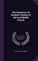 The Semantics Of Doublets Studied In Old And Middle French