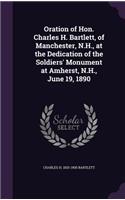 Oration of Hon. Charles H. Bartlett, of Manchester, N.H., at the Dedication of the Soldiers' Monument at Amherst, N.H., June 19, 1890