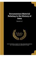 Documentary Material Relating to the History of Iowa; Volume no.1