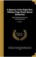 Memoir of the Right Hon. William Page Wood, Baron Hatherley