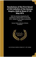 Resolutions of the First Synod of Old Catholics of the German Empire, Held at Bonn 27-29 May 1874